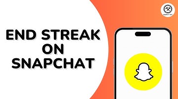 How to End Streak on Snapchat
