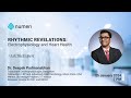 Rhythmic revelations electrophysiology and heart health  dr deepak padmanabhan  mayo clinic usa