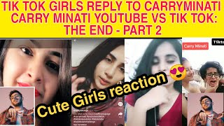 Tik tok girls reply to carryminati - carry minati vs tok: the end part
2