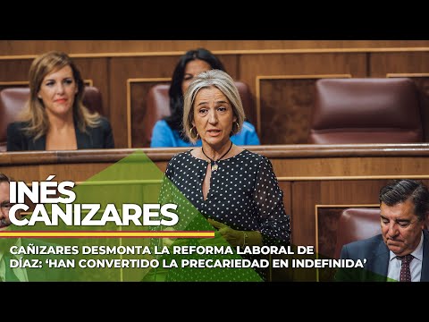 Cañizares desmonta la reforma laboral de Díaz: ‘Han convertido la precariedad en indefinida’