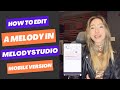 How to edit a melody in melodystudio  mobile version
