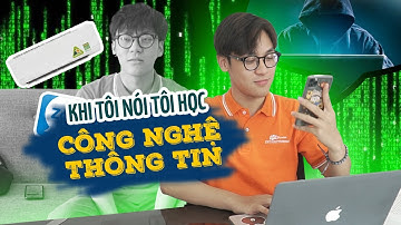 [FUNNY] Khi tôi nói tôi học ngành Công nghệ thông tin... 🤣
