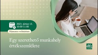 Egy szerethető munkahely értékszemlélete - a munkavégzés 12 alaptörvénye HR-es szemmel