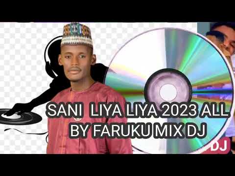 2023 REMIX SANI LIYA LIYA OF FARUKU MIX DJ ALL NO STOP HAUSA OFFICAL AUDIO