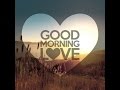 Good morning love (LYRICS) - ARLAN