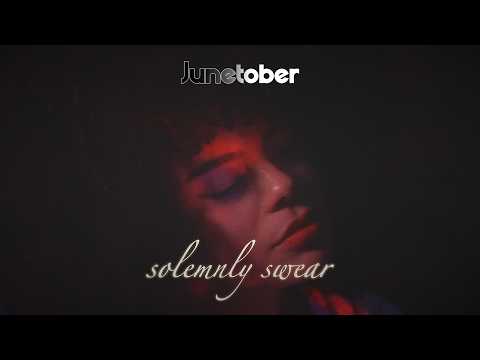 Junetober - Solemnly Swear (VIDEO)