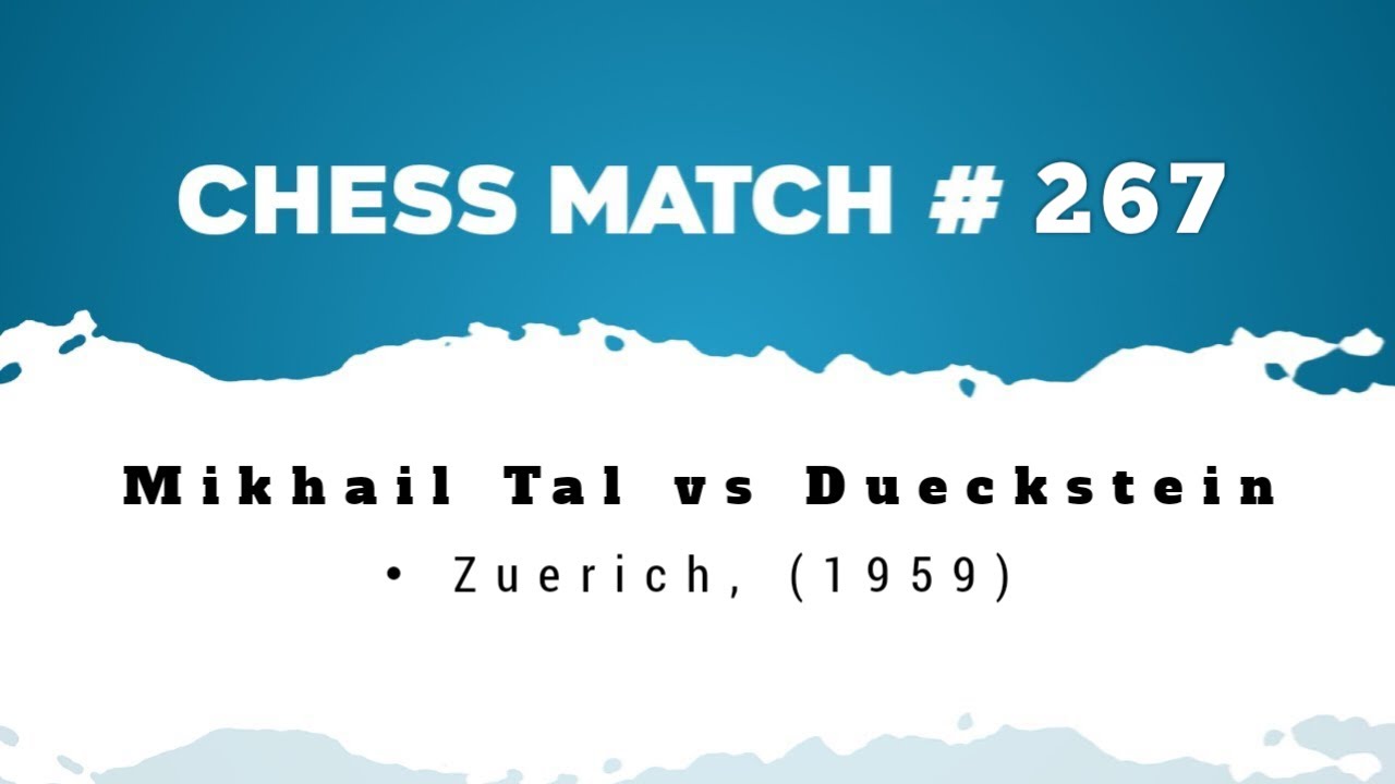 Mikhail Tal vs Dueckstein • Zuerich, (1959)