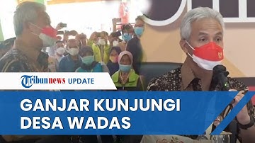 Gubernur Ganjar Pranowo Kunjungi Warga Desa Wadas, Minta Utamakan Kerukunan dan Tak Saling Menyakiti