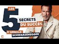 Les 5 règles du succès de Arnold Schwarzenegger (les clés du succès)