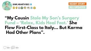 My Cousin Stole My Son’s Surgery Fund – Kids Heal Fast, She Smirked… Until She Lost Everything
