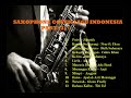 Saxophone Cover 20 Lagu Indonesia Part (3) - Musik Santai -