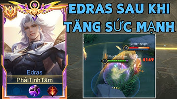 Edras Sau Khi Được Buff Sức Mạnh Có Còn Outmeta Không ?