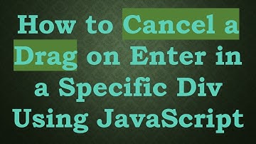 How to Cancel a Drag on Enter in a Specific Div Using JavaScript