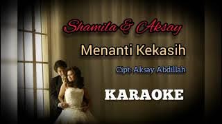 Menanti Kekasih - Karaoke/tanpa vocal ( Ciptaan Aksay)