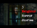 3 True Neighbor Horror Stories