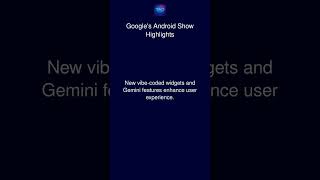 Google's Android Show Highlights