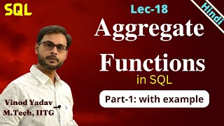 Lec-18 | SQL Aggregate Functions Part-1 | Count() | Sum() | Avg() | Min() | Max()