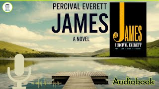 James: A Novel by Percival Everett | Full Audiobook