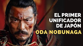 Oda Nobunaga, el Primer Unificador de Japón 🏯