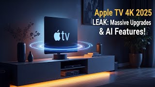 Apple TV 4K 2025 LEAK: Massive Upgrades, AI Features & Release Date Revealed!