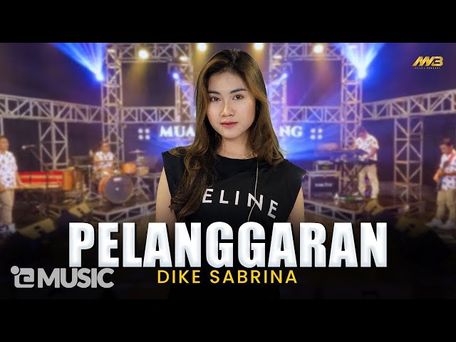 DIKE SABRINA - PELANGGARAN | Feat. BINTANG FORTUNA ( Official Music Video ) class=