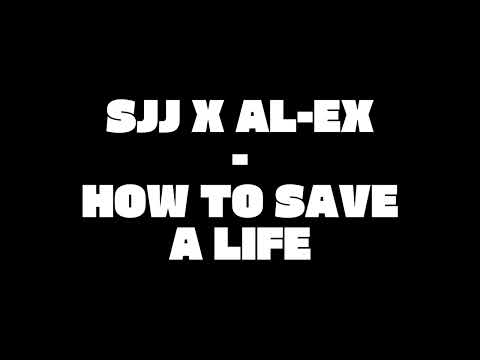 SJJ X AL EX  - HOW TO SAVE A LIFE