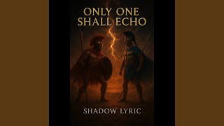 Only One Shall Echo
