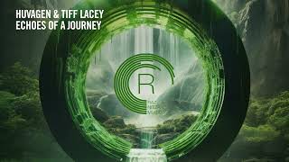 VOCAL TRANCE: Huvagen &amp; Tiff Lacey - Echoes Of A Journey [RNM] + LYRICS