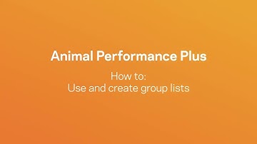 How To: Animal Performance Plus Groups - Use and create group lists