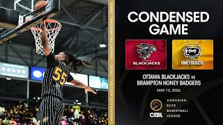 CEBL Condensed Game | Brampton Honey Badgers vs. Ottawa BlackJacks | May 15, 2026