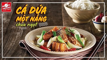 Cách làm CÁ DỨA MỘT NẮNG CHUA NGỌT thơm ngon khó cưỡng | MÓN NGON MỖI NGÀY