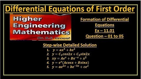 B S Grewal 11.01 – Formation of Differential Equations, Questions 01 to 05