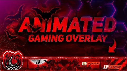 How To Make Animated Gaming Overlay On Android  | Make Cool Stream Overlay | RG TRICKS