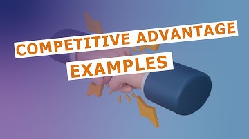 Competitive advantage examples: 15 great competitive advantage examples