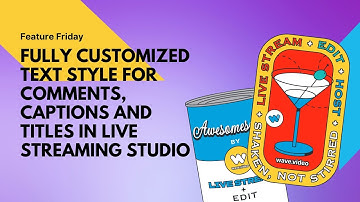 Customized text style for comments, captions and titles in Live Studio. Feature Friday: Episode #47