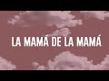 La Mamá de la Mamá (Letra/Lyrics) - El Alfa