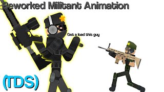 Basically Reworked Militant Animation (TDS)