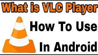 What is VLC Player || How Dose Work This App And Use Application in Android screenshot 1
