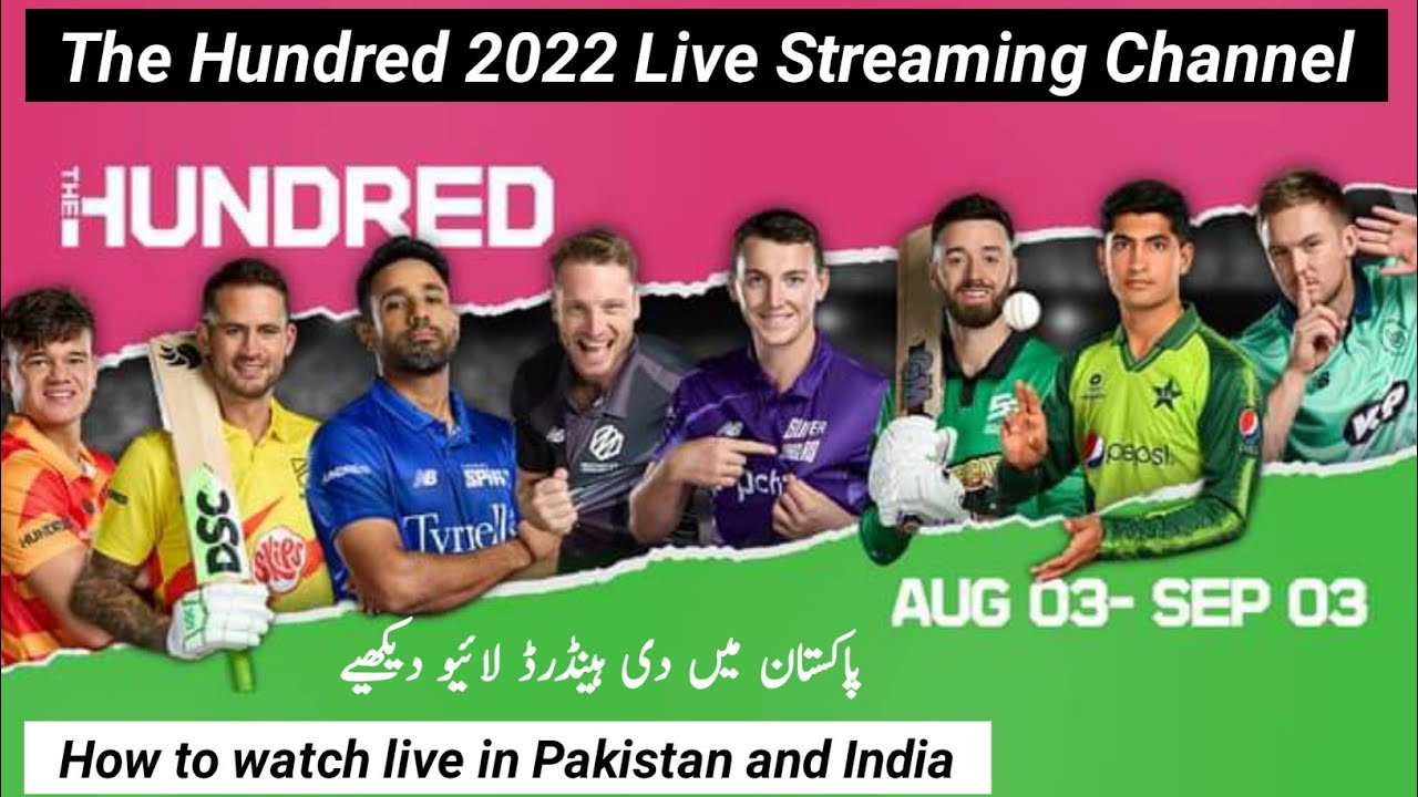 the hundred 2022 live streaming India Pakistan The Hundred 2022 live Telecast Channel