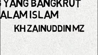 'ORANG YANG BANGKRUT DALAM ISLAM'. | Ceramah : Alm KH ZAINUDDIN MZ