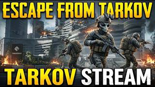 🔴LIVE | ESCAPE FROM TARKOV STREAM