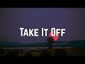 Kesha - Take It Off (Lyrics)