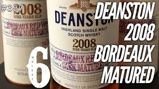 Deanston 2008 Bordeaux (Does Whisky Change When Open). Whisky in the 6 #358