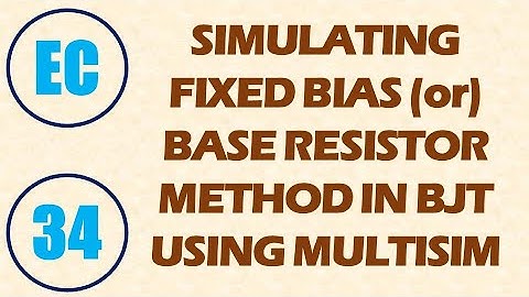 ElexCkts | Lecture-34 | Simulating Fixed Bias/Base Resistor Method in Multisim