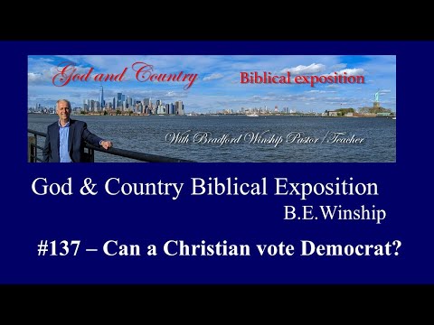 YouTube #137  – Can a Christian vote Democrat?