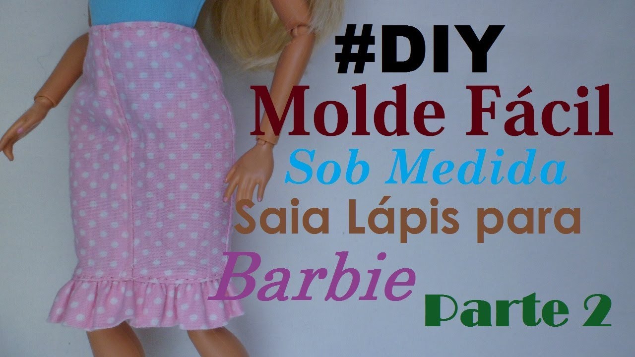 Kit 2 - Barbie - Moldes em pdf para Roupas de Boneca.