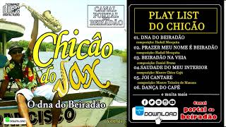 CD CHICÂO DO SAX -  O DNA DO BEIRADÃO - VOL.01 - 2019 - 4K HD