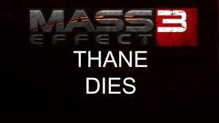 Mass Effect 3 Thane Dies @TheGamesHD