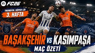 FC26 | BAŞAKŞEHİR VS KASIMPAŞA | MAÇ ÖZETİ | TRENDYOL SÜPER LİG 3.HAFTA | İSTANBUL DERBİSİ | PS5 