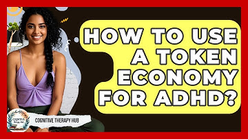 How To Use A Token Economy For ADHD? - Cognitive Therapy Hub